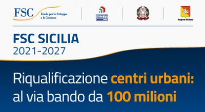 Riqualificazione e sviluppo dei centri urbani, bando da 100 milioni per finanziare i progetti dei comuni con le risorse Fsc Sicilia 21-27